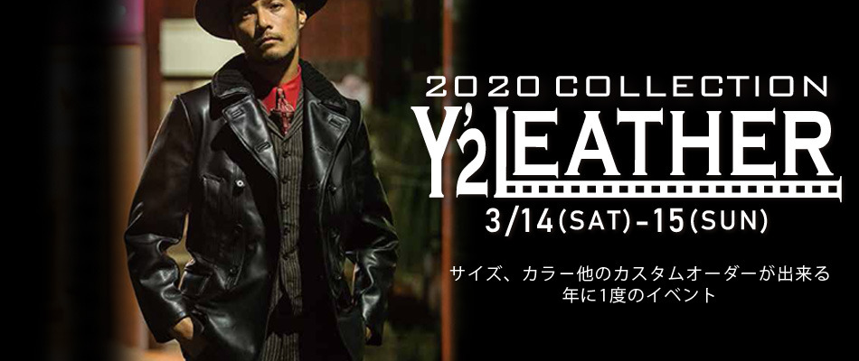 Y'2 LEATHER 2020 COLLECTION 3/14(SAT)-15(SUN) 告知＆商品紹介 